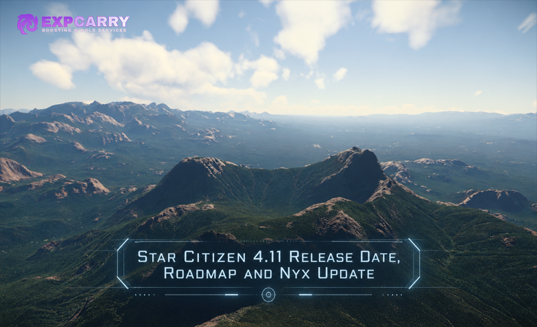Star Citizen 4.11 Release Date, Roadmap and Nyx Update