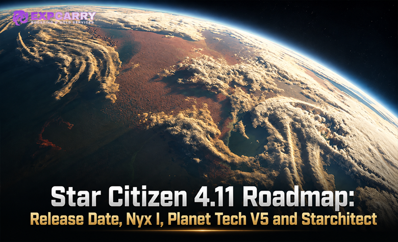 Star Citizen 4.11 Roadmap: Release Date, Nyx I, Planet Tech V5 and Starchitect