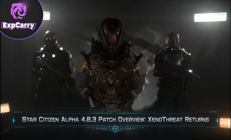 Star Citizen Alpha 4.8.3 Patch Overview: XenoThreat Returns Star Citizen Alpha 4.8.3 Patch Overview: XenoThreat Returns