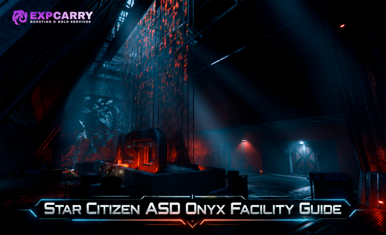 Star Citizen ASD Onyx Facility Guide Star Citizen ASD Onyx Facility Guide
