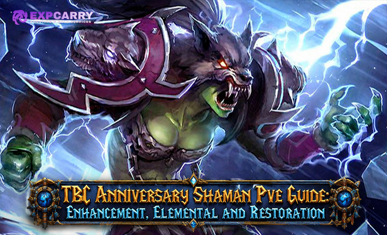 TBC Anniversary Shaman PvE Guide: Enhancement, Elemental and Restoration