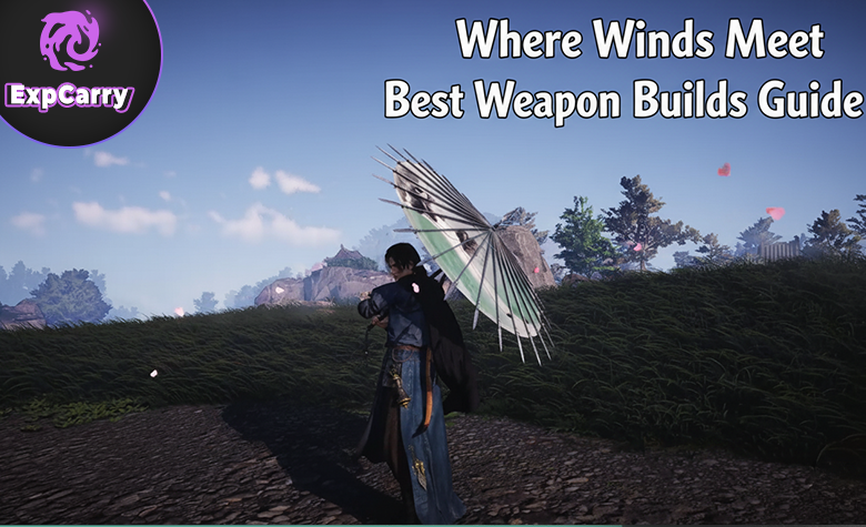 Where Winds Meet Best Weapon Builds Guide – PvE & PvP