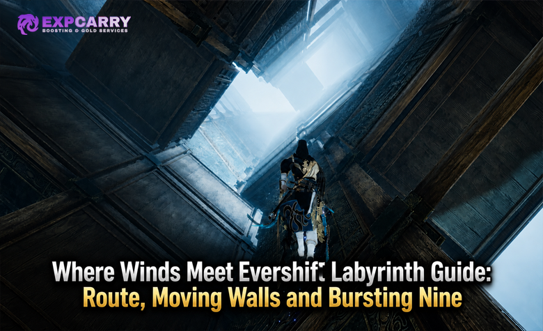 Where Winds Meet Evershift Labyrinth Guide: Route, Moving Walls and Bursting Nine Where Winds Meet Evershift Labyrinth Guide: Route, Moving Walls and Bursting Nine