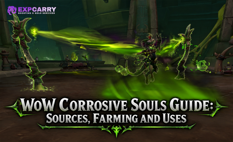 WoW Corrosive Souls Guide: Sources, Farming and Uses WoW Corrosive Souls Guide: Sources, Farming and Uses