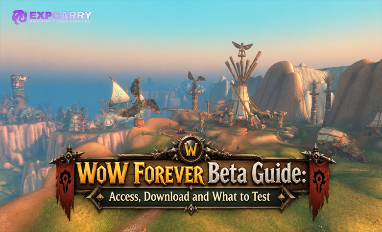 WoW Forever Beta Guide: Access, Download and What to Test