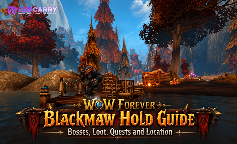 WoW Forever Blackmaw Hold Guide: Bosse, Beute, Quests und Standort
