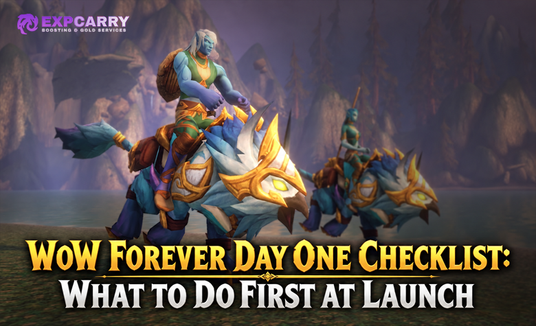 WoW Forever Day One Checklist: What to Do First at Launch