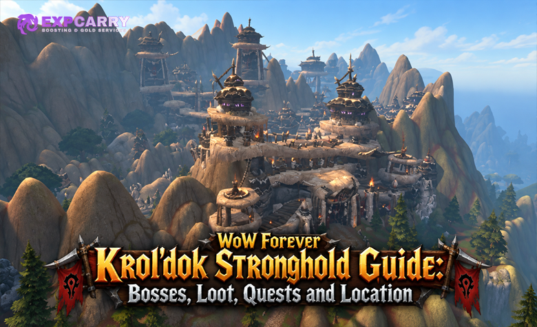 WoW Forever Krol'dok Stronghold Guide: Bosse, Beute, Quests und Standort