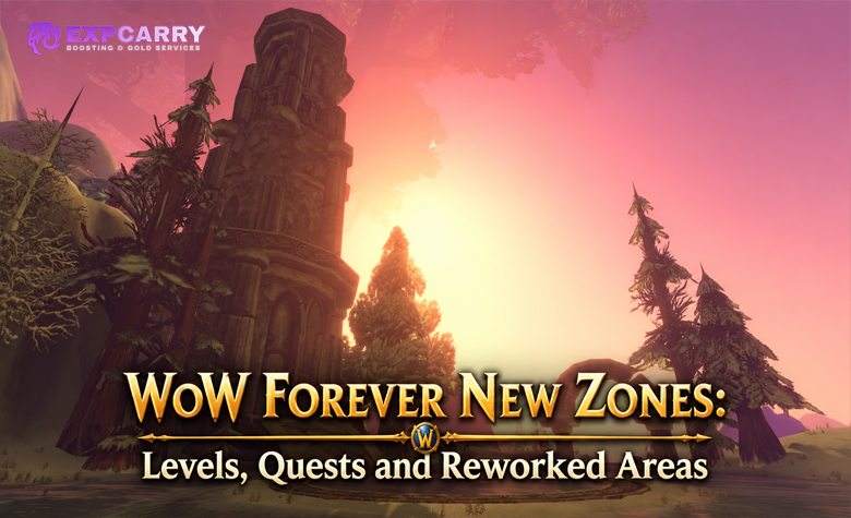 WoW Forever New Zones: Levels, Quests and Reworked Areas