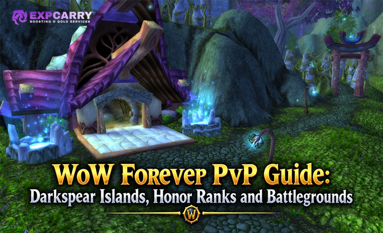 WoW Forever PvP-Leitfaden: Darkspear Islands, Ehrenränge und Schlachtfelder WoW Forever PvP-Leitfaden: Darkspear Islands, Ehrenränge und Schlachtfelder