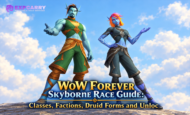WoW Forever Skyborne Race Guide: Classes, Factions, Druid Forms and Unloc