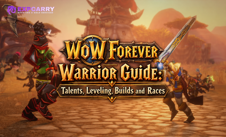 WoW Forever Warrior Guide: Talents, Leveling, Builds and Races