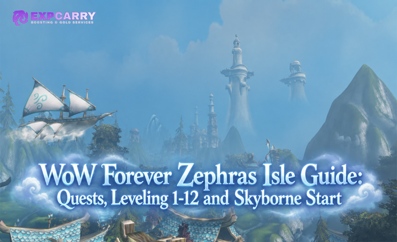 WoW Forever Zephras Isle Guide: Quests, Leveling 1-12 and Skyborne Start WoW Forever Zephras Isle Guide: Quests, Leveling 1-12 and Skyborne Start