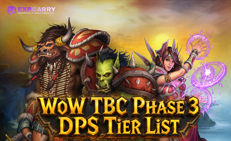 WoW TBC Phase 3 DPS Tier List WoW TBC Phase 3 DPS Tier List