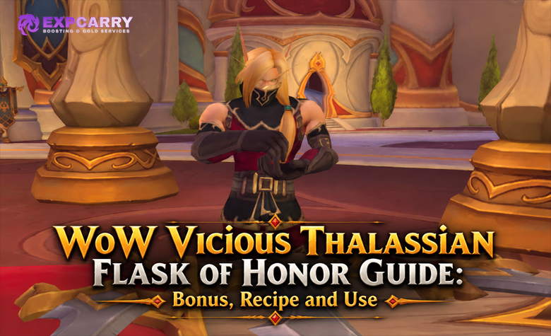 WoW Vicious Thalassian Flask of Honor Guide: Bonus, Recipe and Use WoW Vicious Thalassian Flask of Honor Guide: Bonus, Recipe and Use