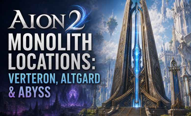 AION 2 Monolith Locations: Verteron, Altgard & Abyss