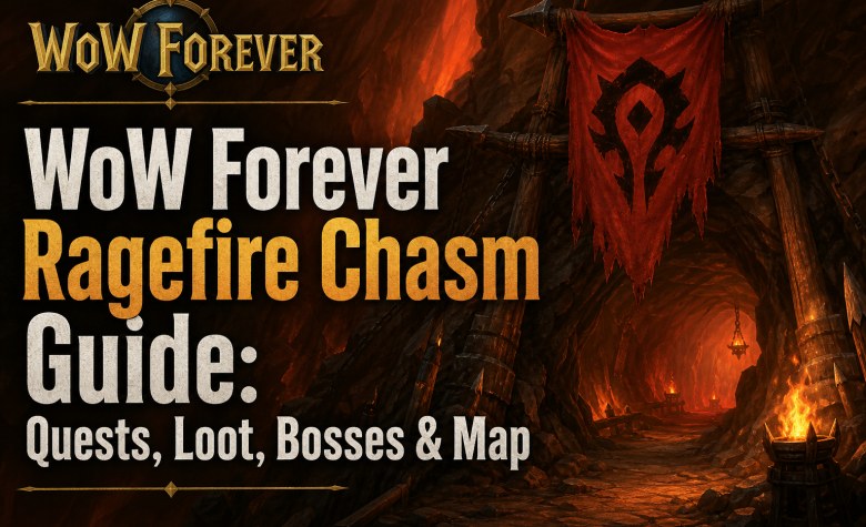 WoW Forever Ragefire Chasm Guide: Quests, Loot, Bosses & Map