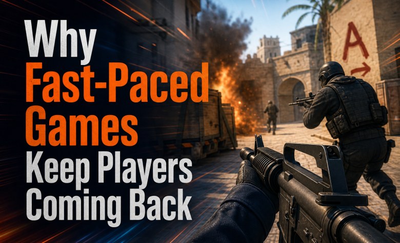 Why Fast-Paced Games Keep Players Coming Back